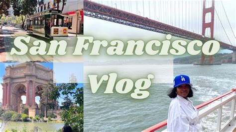 San Francisco California Travel Vlog Bay Area Travel Vlog Baecation