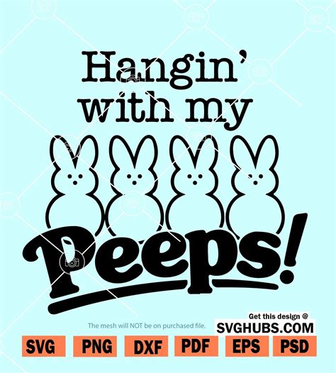 Hangin With My Peeps Svg Easter Bunny Svg Easter Svg