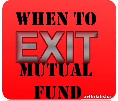 6 Best Reasons When To Exit A Mutual Fund Investment ArthikDisha