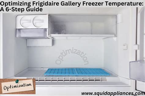 Optimizing Frigidaire Gallery Freezer Temperature A 6 Step Guide Squidappliances