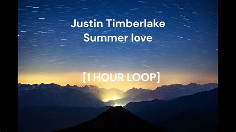 Justin Timberlake Summer Love [1 Hour Loop] Youtube