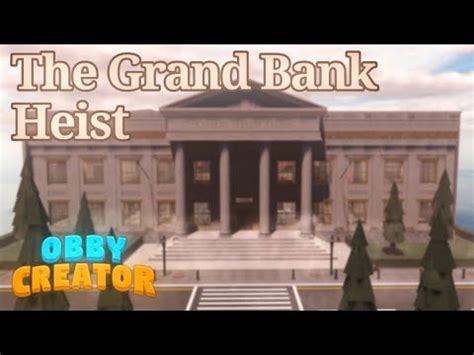 Obby Creator Trailers The Grand Bank Heist Youtube