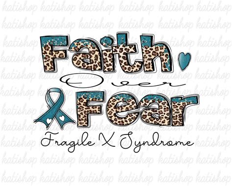 Faith Over Fear Fragile X Syndrome Awareness Sublimation Fragile X Syndrome Png Fragile X