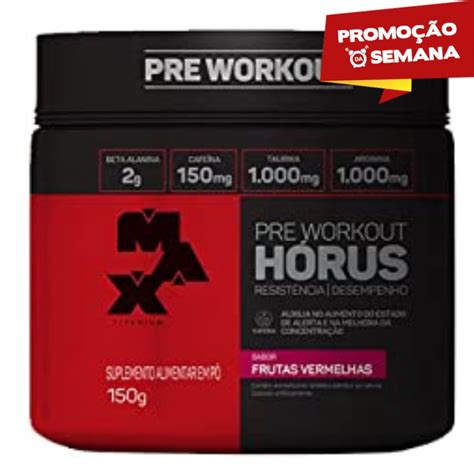 Horus Pre treino max titanium 150g Escorrega o Preço