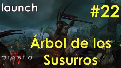 Rbol De Los Susurros En Diablo Versi N Lanzamiento Youtube