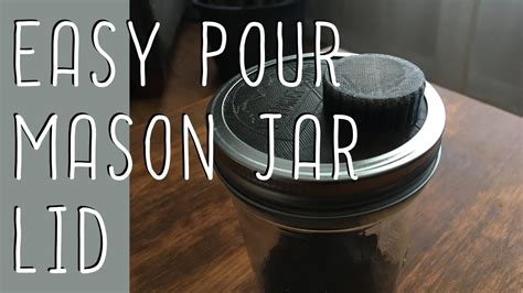 Easy Pour Mason Jar Lid Diy 3d Printed Youtube