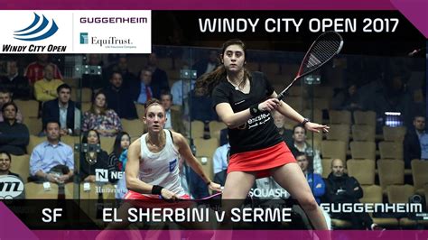 Squash El Sherbini V Serme WIndy City Open 2017 SF Highlights YouTube