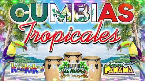 Cumbias Tropicales Para Bailartropical Panama Tropical Del Bravo