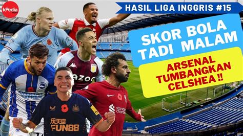 Hasil Liga Inggris Tadi Malam Minggu Ke Arsenal Hajar Chelsea Youtube