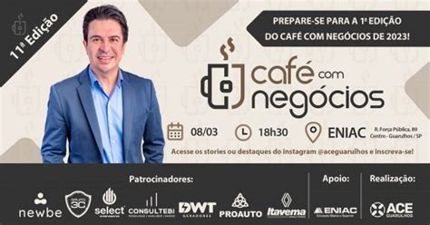 11 EDIÇÃO CAFÉ NEGÓCIOS ACE GUARULHOS em Guarulhos Sympla