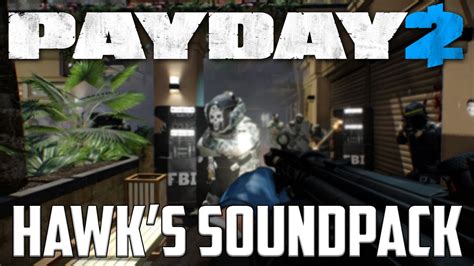 Better Sounds Hawks Soundpack Payday 2 Mod Showcase 2 Youtube