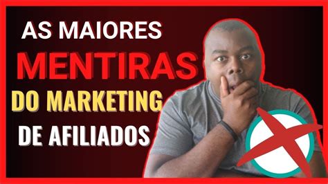 Marketing De Afiliados Maiores Mentiras Do Marketing Digital Youtube