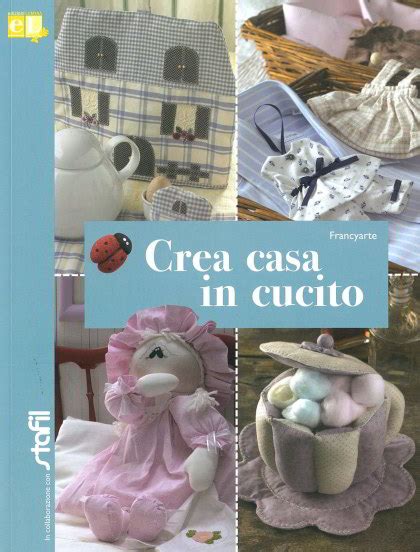 Crea Casa In Cucito Da Lumina Edizioni Libri Riviste Libri