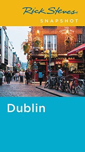 Rick Steves Snapshot Dublin By Rick Steves Goodreads