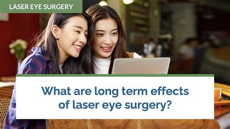 What Are The Long Term Effects Of Laser Eye Surgery Eye Institute Laser Eye Surgery And Eye