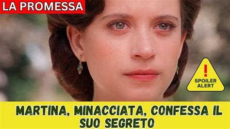 La Promessa Anticipazioni Martina Minacciata E In Pericolo Confessa Il