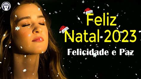 Feliz Natal Louvores De Adora O As Melhores M Sica De Natal