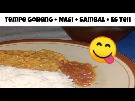 Tempe Goreng Pake Nasi Pake Sambal Minumnya Es Teh Meme Tiktok