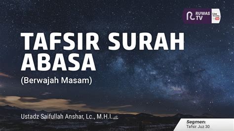 🔴 Live Tafsir Surah Abasa Berwajah Masam Ust Saifullah Anshar Lc