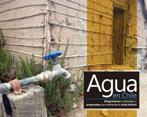 Agua En Chile Diagnósticos Territoriales Y Propuestas Para Enfrentar