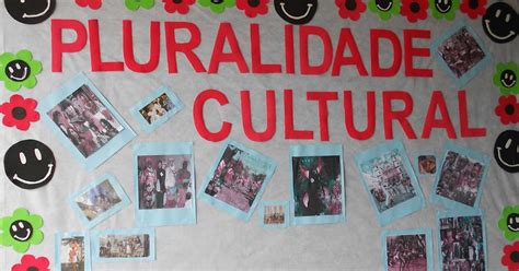 O Que É Pluralidade Cultural - Escola Estadual de Ensino Fundamental e Médio: PROJETO PLURALIDADE CULTURAL