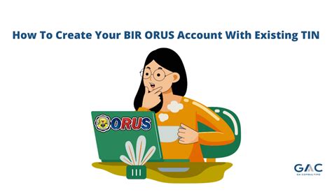 How To Create Your BIR ORUS Account With Existing TIN - GA Consulting