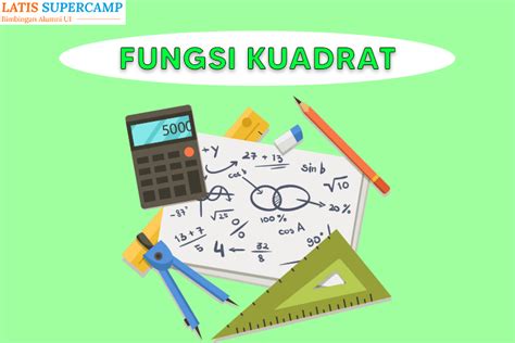 Materi Fungsi Kuadrat Soal Pembahasannya Latis Supercamp