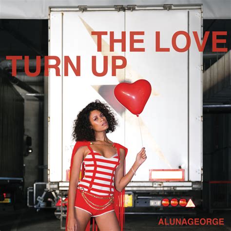 Alunageorge Turn Up The Love Lyrics Genius Lyrics