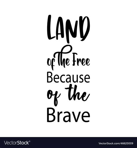 Land of the free because of the brave letter quote