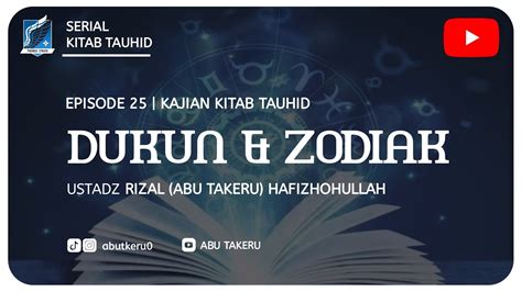 Dukun Zodiak Kajian Kitab Tauhid Abu Takeru Youtube