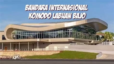 Bandar Udara Komodo Labuan Bajo Resmi Ditingkatkan Menjadi Bandara