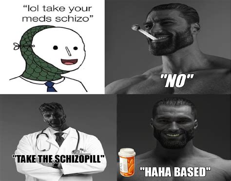 Gigachad Takes The Schizopill Gigachad Know Your Meme