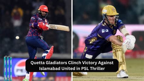 Islamabad United Vs Quetta Gladiators 8th Match Quetta Gladiators