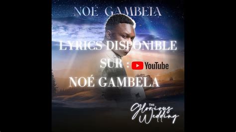 Noé Gambela Laissé Tomber Lyrics 1 YouTube