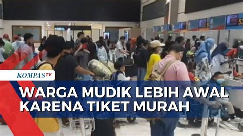 Sejumlah Warga Pilih Mudik Lebih Awal Demi Hindari Kepadatan Dan Tiket