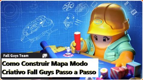 Como Construir Mapa Modo Criativo Fall Guys Passo A Passo Youtube