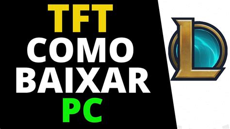 TFT Como Baixar No PC YouTube