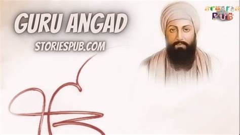 Guru Angad | Born, Second Sikh Guru Journey, Family & Death - Storiespub