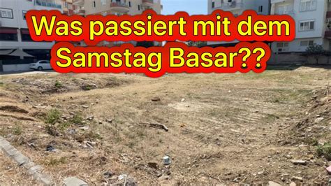 Alanya Mahmutlar Der Samstag Basar Kommt Ganz Woanders Hin YouTube