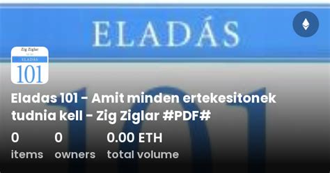 Eladas 101 Amit Minden Ertekesitonek Tudnia Kell Zig Ziglar PDF