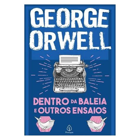 Dentro Da Baleia - Livro: Dentro da Baleia - George Orwell (Em Portugues do Brasil) | Pure ...