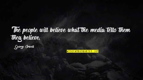 George Orwell Media Quotes Top 13 Famous Quotes About George Orwell Media