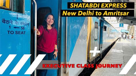 Shatabdi Express Ride New Delhi To Amritsar Executive Class Seat