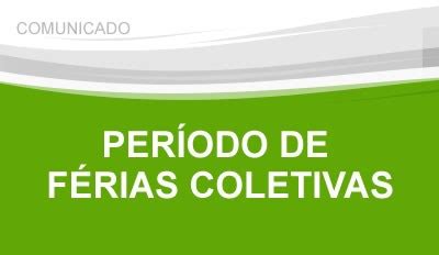 Comunicado Sobre As F Rias Coletivas Instituto Noroeste De Birigui