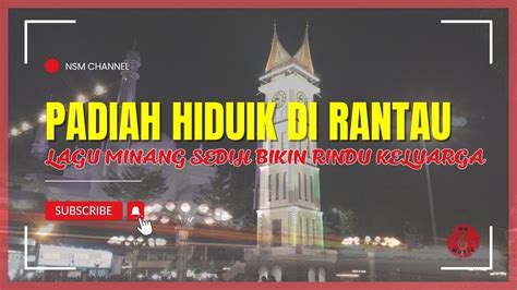 Padiah Hiduik Di Rantau Lagu Minang Sedih Bikin Kangen Keluarga