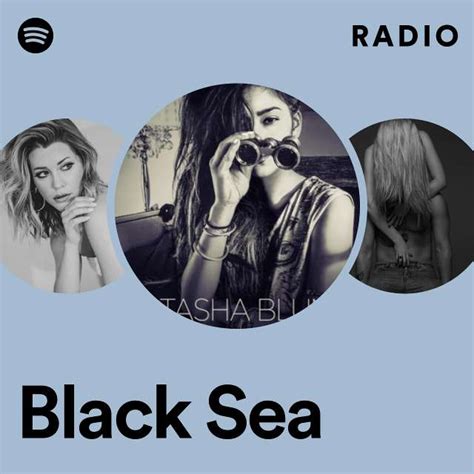 Black Sea Radio Playlist By Spotify Spotify