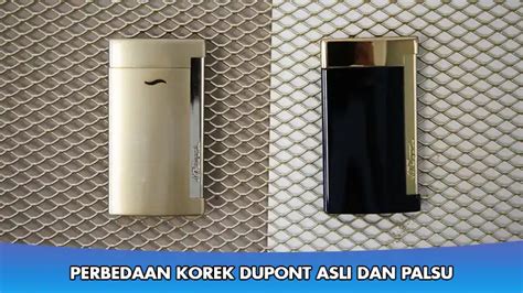 Perbedaan Korek Dupont Asli Dan Palsu Jangan Ketipu