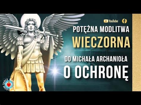 Modlitwa Wieczorna O Ochron Do Archanio A Micha A Modlitwa Na