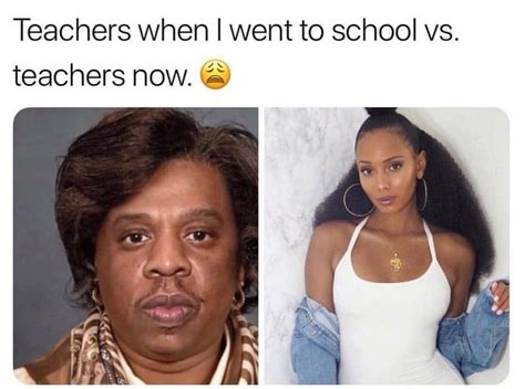 Teachers When I Went To School Vs Teachers Now Funny