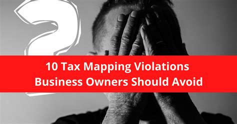 10 Tax Mapping Violations Business Owners Should Avoid Djka Business